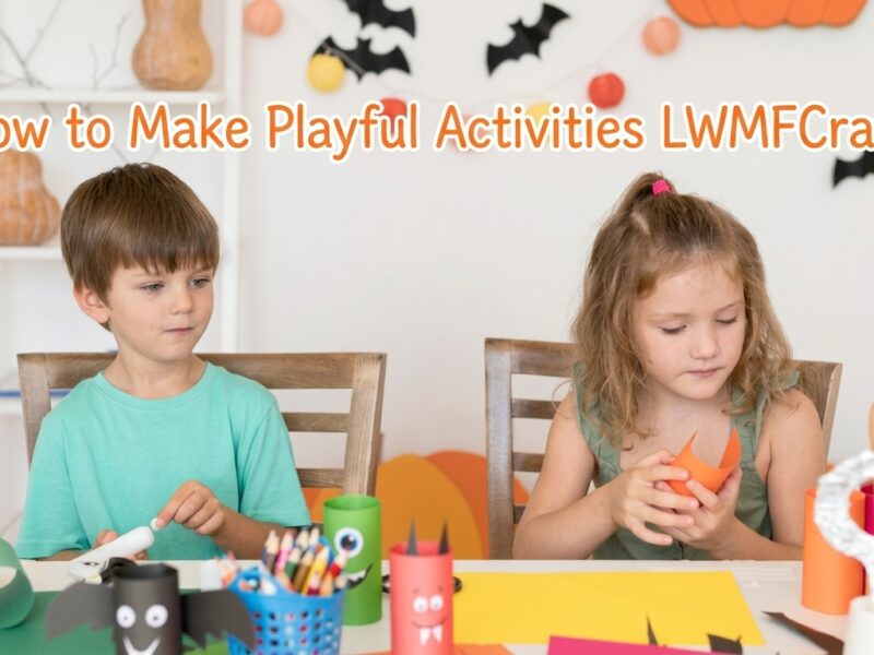 How to Make Playful Activities LWMFCrafts